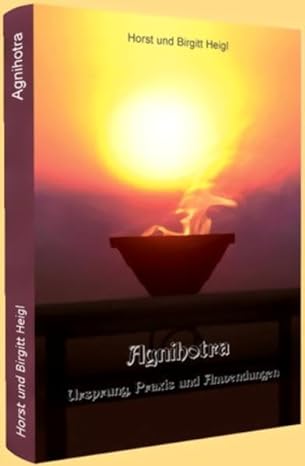 Agnihotra - Buch (Ursprung Praxis und Anwendung)
